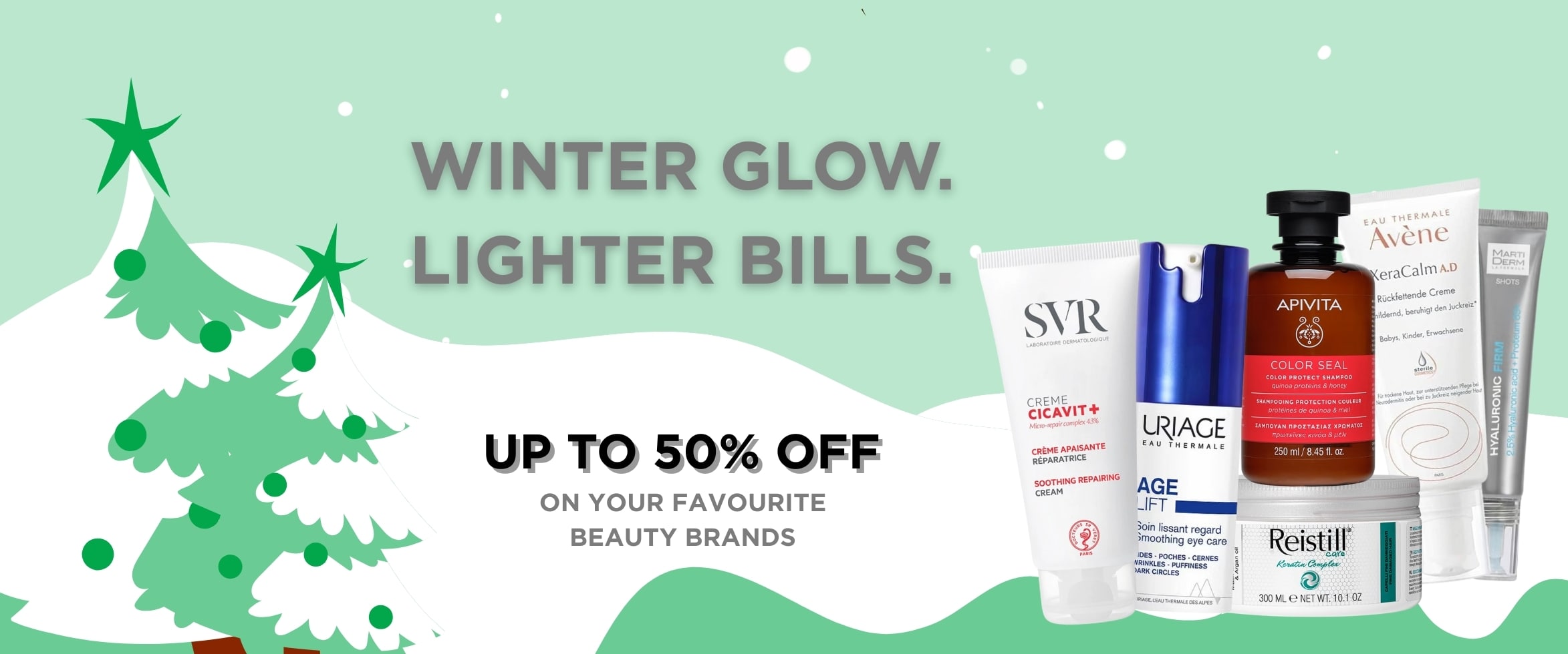 Winter Glow, lighter bills, up to 50% on beauty brands.